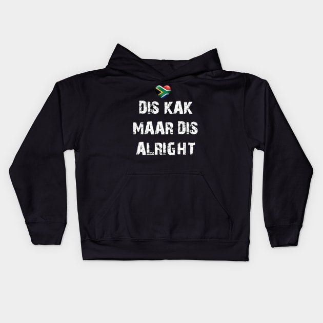 Dis kak maar dis alright Kids Hoodie by Arend Studios